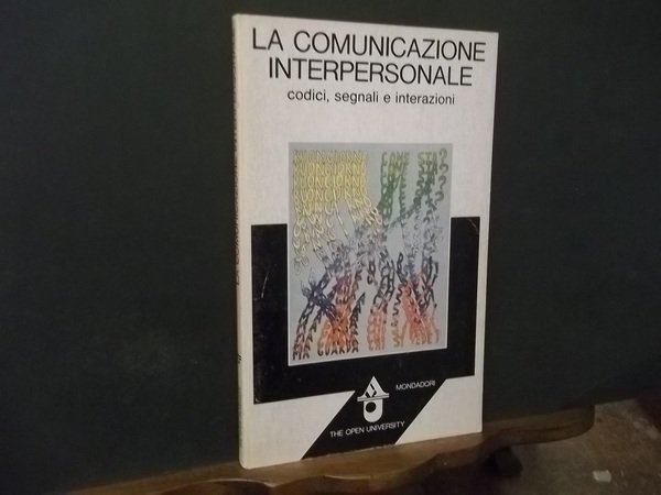 LA COMUNICAZIONE INTERPERSONALE CODICI SEGNALI E INTERAZIONI