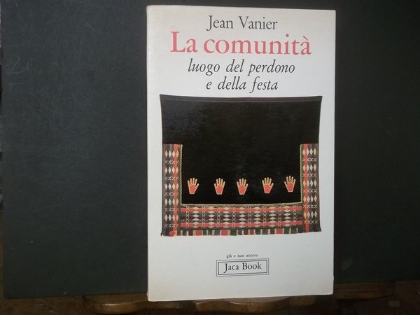 LA COMUNITà LUOGO DEL PERDONO E DELLA FESTA