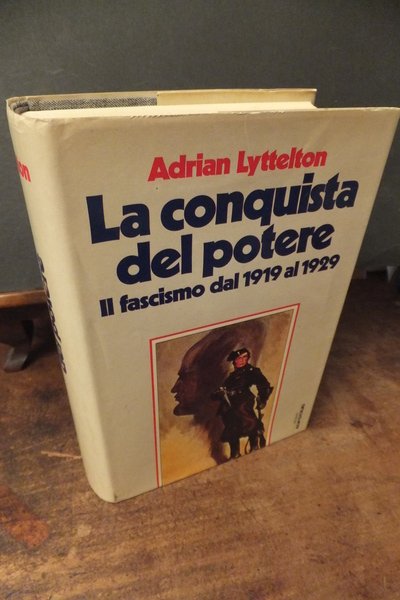 LA CONQUISTA DEL POTERE IL FASCISMO DAL 1919 AL 1929