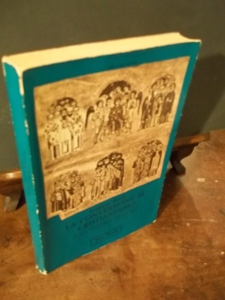 LA CONVERSIONE AL CRISTIANESIMO NEI PRIMI SECOLI