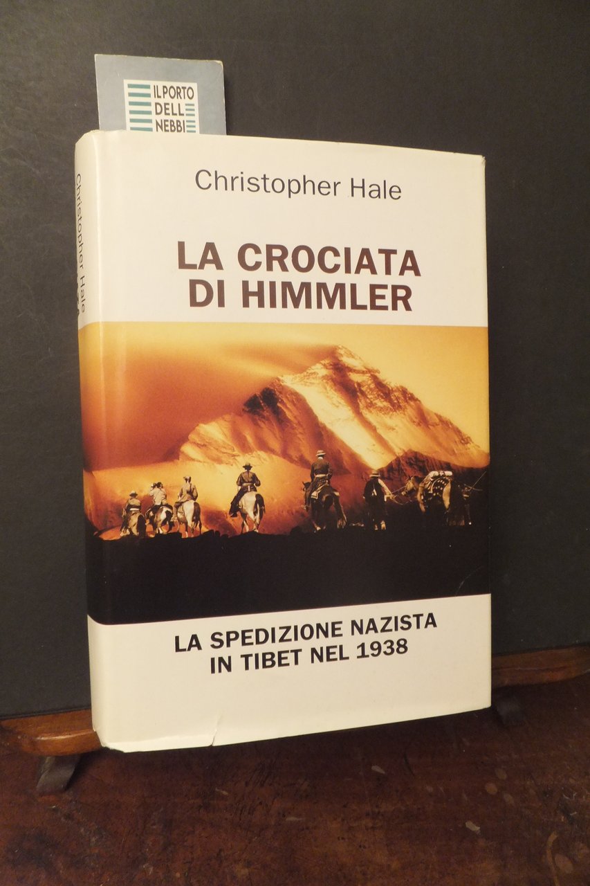 LA CROCIATA DI HIMMLER LA SPEDIZIONE NAZISTA NEL TIBET 1938 …