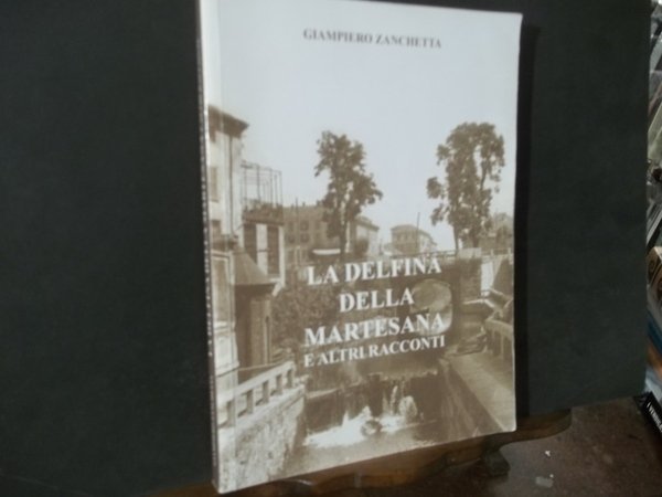 LA DELFINA DELLA MARTESANA E ALTRI RACCONTI