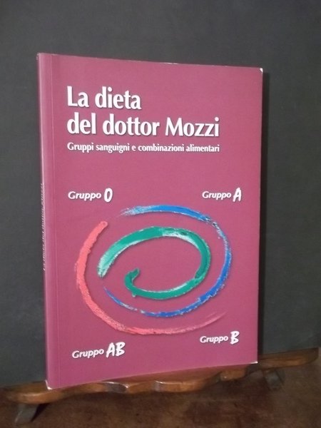 LA DIETA DEL DOTTOR MOZZI GRUPPI SANGUIGNI E COMBINAZIONI ALIMENTARI