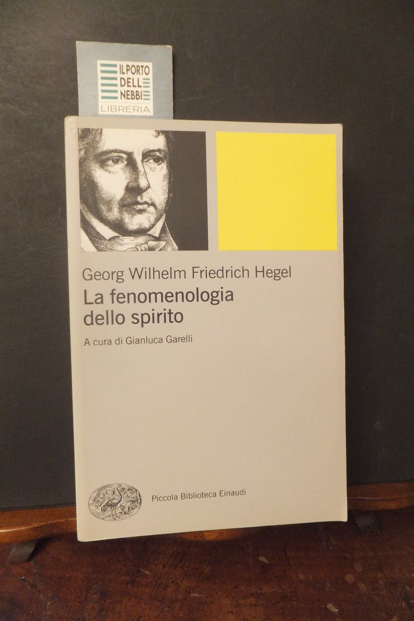 LA FENOMENOLOGIA DELLO SPIRITO GEORG WILHELM FRIEDRICH HEGEL