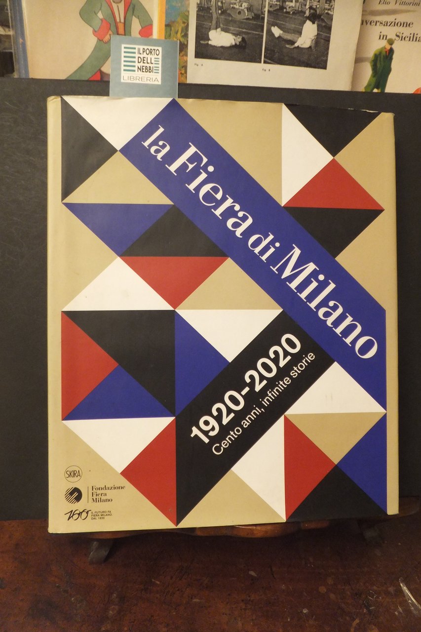 LA FIERA DI MILANO 1920 -2020 CENTO ANNI INFINITE STORIE | Immagine principale