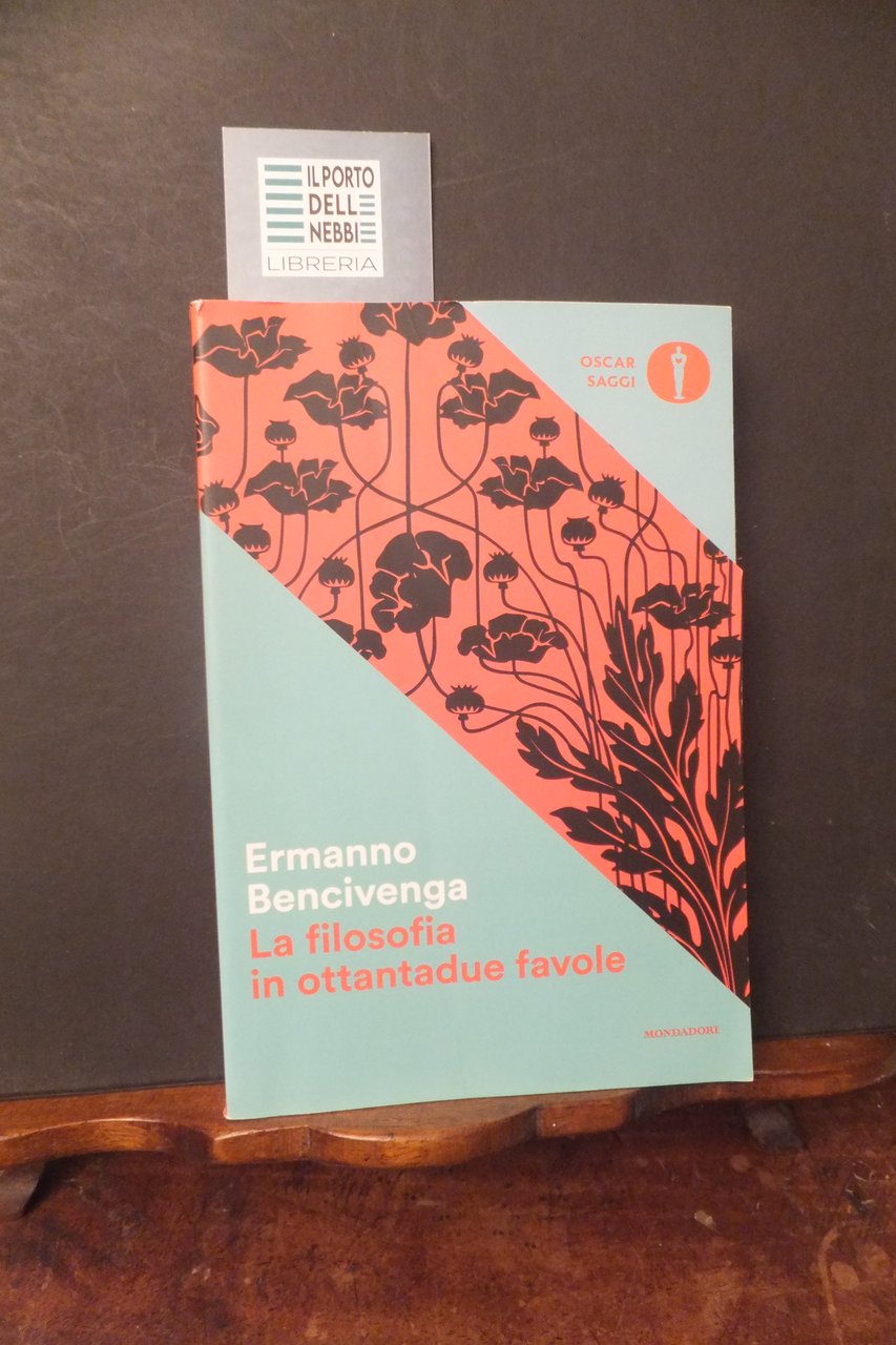 LA FILOSOFIA IN OTTANTADUE FAVOLE ERMANNO BENCIVENGA