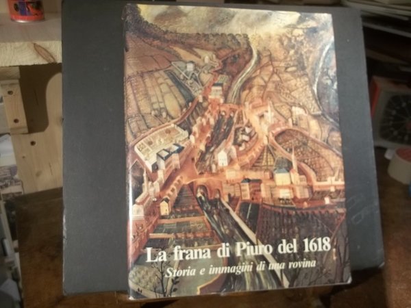 LA FRANA DI PIURO DEL 1618 STORIA E IMMAGINI DI … | Immagine principale