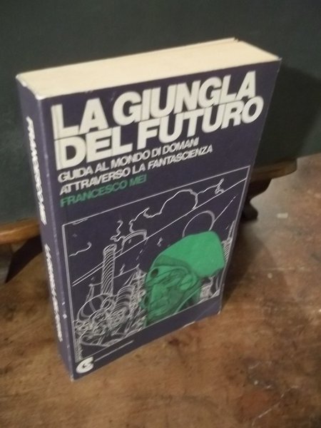 LA GIUNGLA DEL FUTURO GUIDA AL MONDO DI DOMANI ATTRAVERSO …