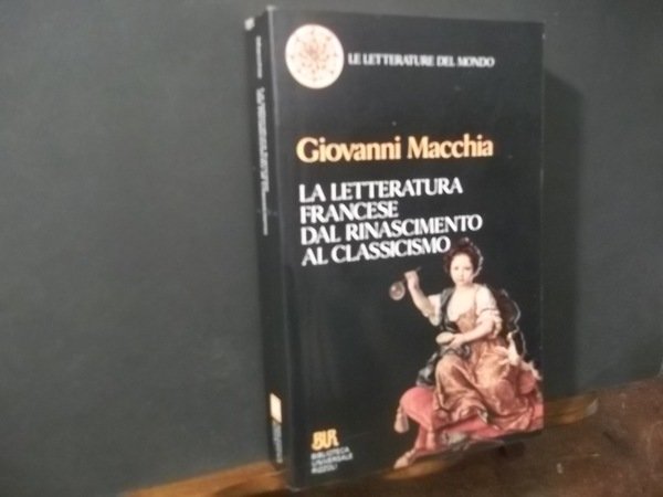LA LETTERATURA FRANCESE DAL RINASCIMENTO AL CLASSICISMO