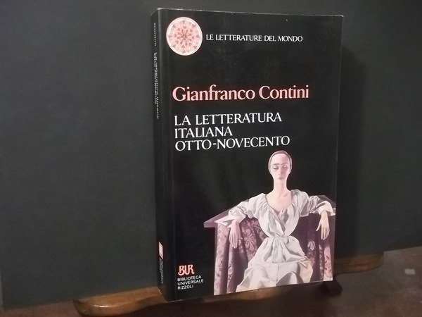 LA LETTERATURA ITALIANA OTTO - NOVECENTO -LE LETTERATURE DEL MONDO