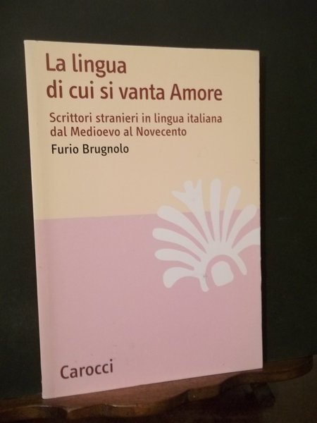 LA LINGUA DI CUI SI VANTA AMORE