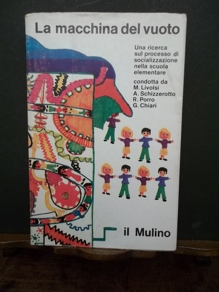 La macchina del vuoto. Il processo di socializzazione della scuola …