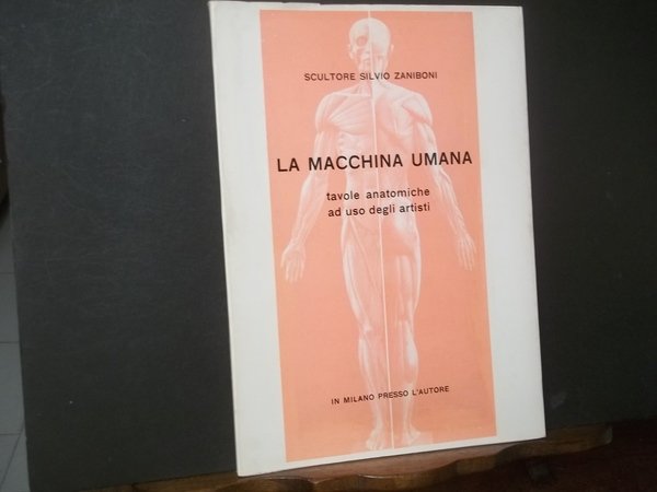 LA MACCHINA UMANA TAVOLE ANATOMICHE AD USO DEGLI ARTISTI