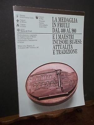 LA MEDAGLIA IN FRIULI DAL 400 AL 900 E I …