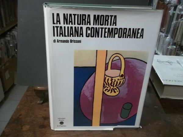 LA NATURA MORTA ITALIANA CONTEMPORANEA