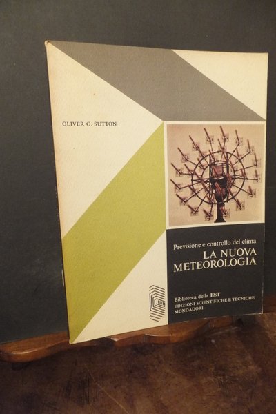 LA NUOVA METEOROLOGIA PREVISIONI E CONTROLLO DEL CLIMA
