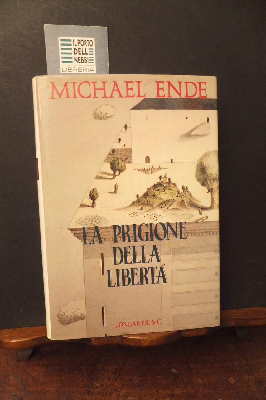 LA PRIGIONE DELLA LIBERTA' MICHAEL ENDE