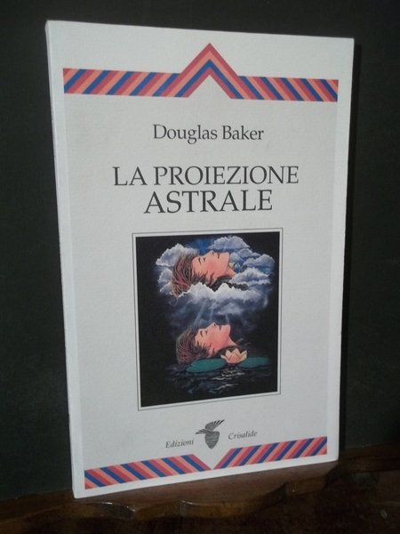 LA PROIEZIONE ASTRALE