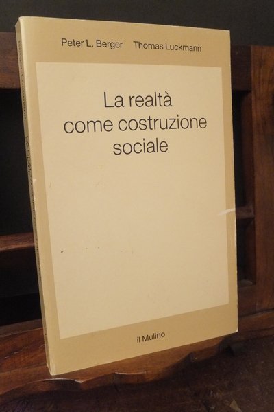 LA REALTÀ COME COSTRUZIONE SOCIALE