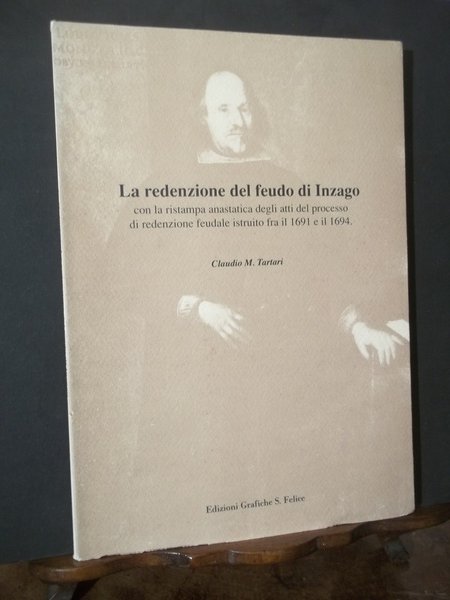 LA REDENZIONE DEL FEUDO DI INZAGO CON LA RISTAMPA ANASTATICA …