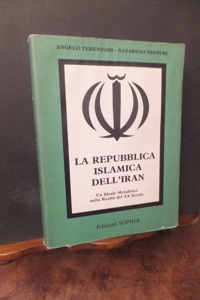 LA REPUBBLICA ISLAMICA DELL'IRAN UN IDEALE METAFISICO NELLA REALTA' DEL …