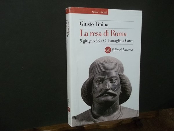 LA RESA DI ROMA 9 GIUGNO 53 A.C. BATTAGLIA A …