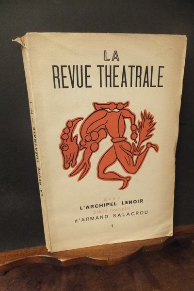 LA REVUE THEATRALE AVEC L'ARCHIPEL LENOIR POECE NOUVELLE D'ARMAND SALACROU …