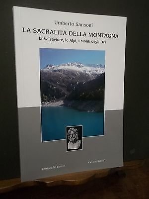LA SACRALITà DELLA MONTAGNA LA VALSAVIORE LE ALPI I MONTI DEGLI DEI