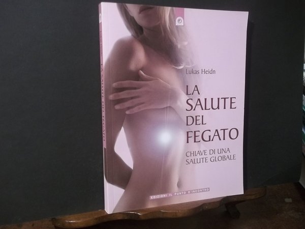 LA SALUTE DEL FEGATO CHIAVE DI UNA SALUTE GLOBALE