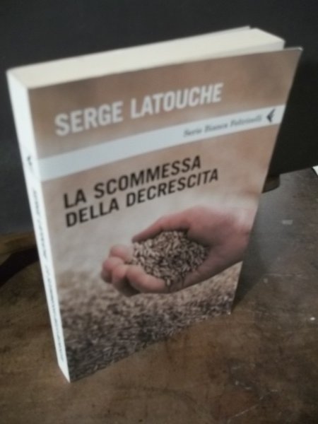 LA SCOMMESSA DELLA DECRESCITA