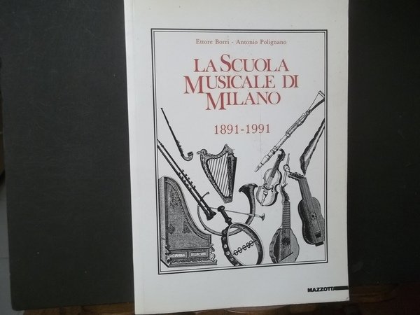 LA SCUOLA MUSICALE DI MILANO 1891 - 1991