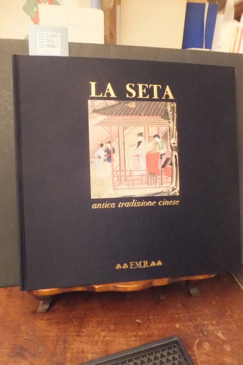 LA SETA ANTICA TRADIZIONE CINESE F.M.R.