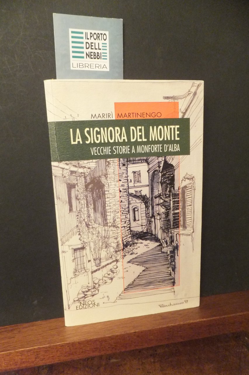 LA SIGNORA DEL MONTE VECCHIE STORIE A MONFORTE D'ALBA MARIRI …