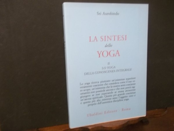 LA SINTESI DELLO YOGA II LO YOGA DELLA CONOSCENZA INTEGRALE