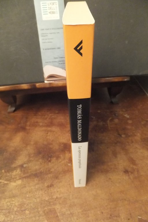 LA SPERANZA PROGETTUALE AMBIENTE E SOCIETÀ TOMAS MALDONADO