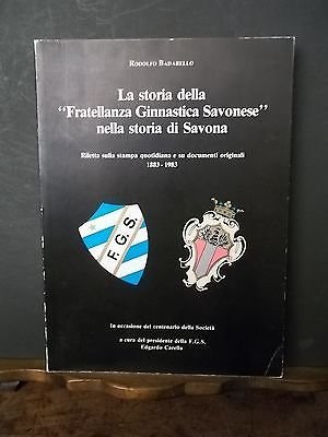 LA STORIA DELLA FRATELLANZA GINNASTICA SAVONESE NELLA STORIA DI SAVONA …