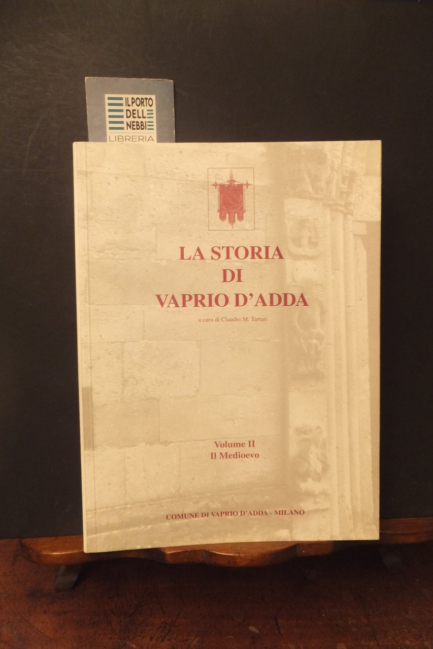 LA STORIA DI VAPRIA D'ADDA VOLUME II IL MEDIOEVO