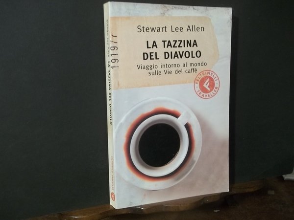 LA TAZZINA DEL DIAVOLO VIAGGIO INTORNO AL MONDO SULLE VIE …