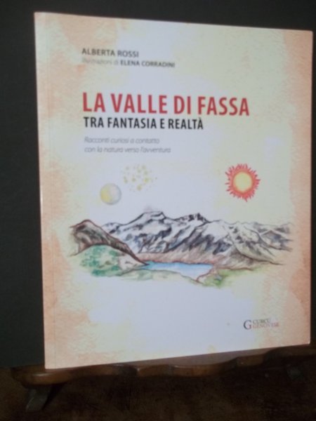 LA VALLE DI FASSA TRA FANTASIA E REALTA