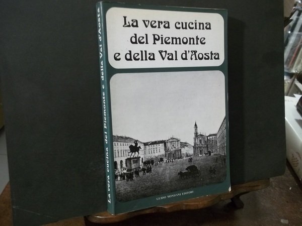 LA VERA CUCINA DEL PIEMONTE E DELLA VAL D'AOSTA