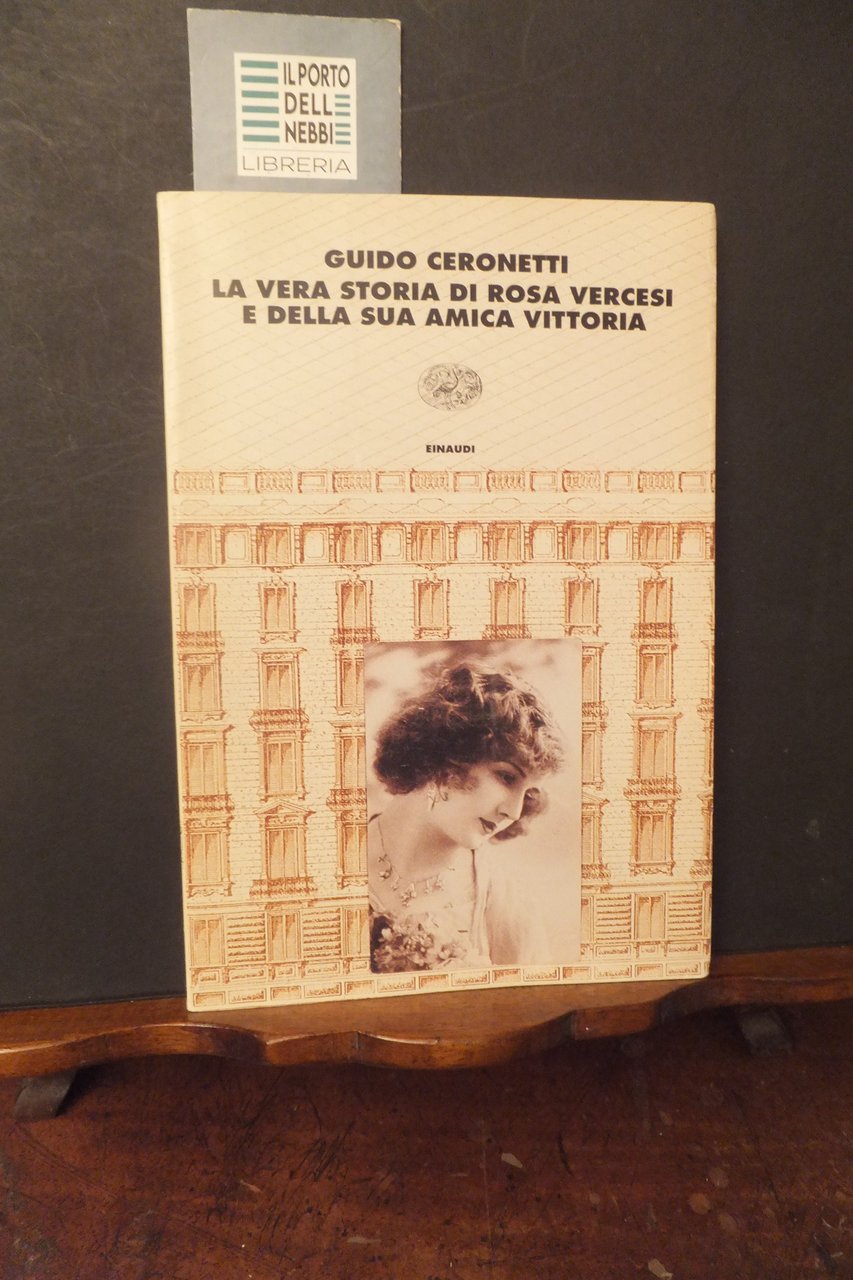LA VERA STORIA DI ROSA VERCESI E DELLA SUA AMICA …
