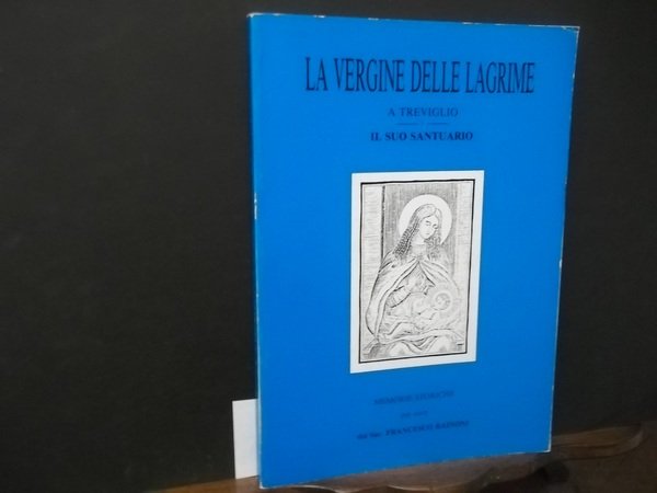 LA VERGINE DELLE LAGRIME A TREVIGLIO E IL SUO SANTUARIO