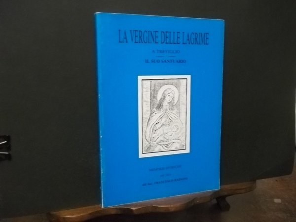 LA VERGINE DELLE LAGRIME A TREVIGLIO IL SUO SANTUARIO