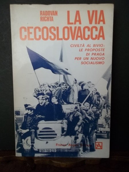 La via cecoslovacca. Civilt… al bivio: le proposte di Praga …