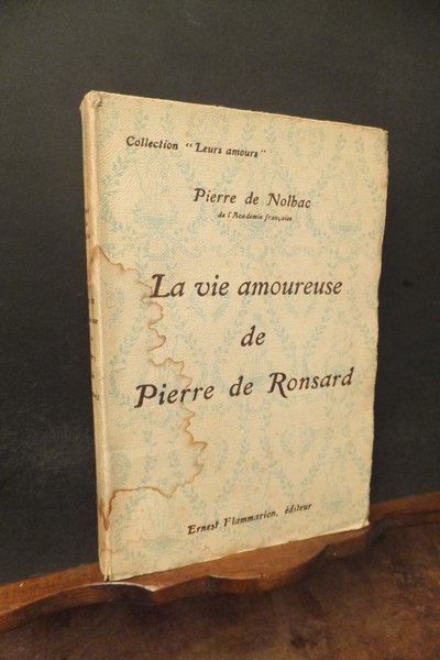 LA VIE AMOUREUSE DE PIERRE RONSARD