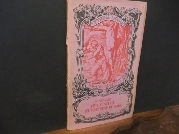 LA VITA POLITICA DEL MARCHESE DE SADE - VETRINA MINIMA …