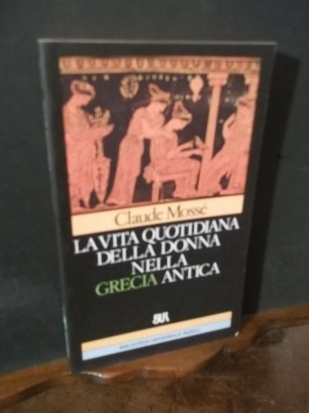 LA VITA QUOTIDIANA DELLA DONNA NELLA GRECIA ANTICA