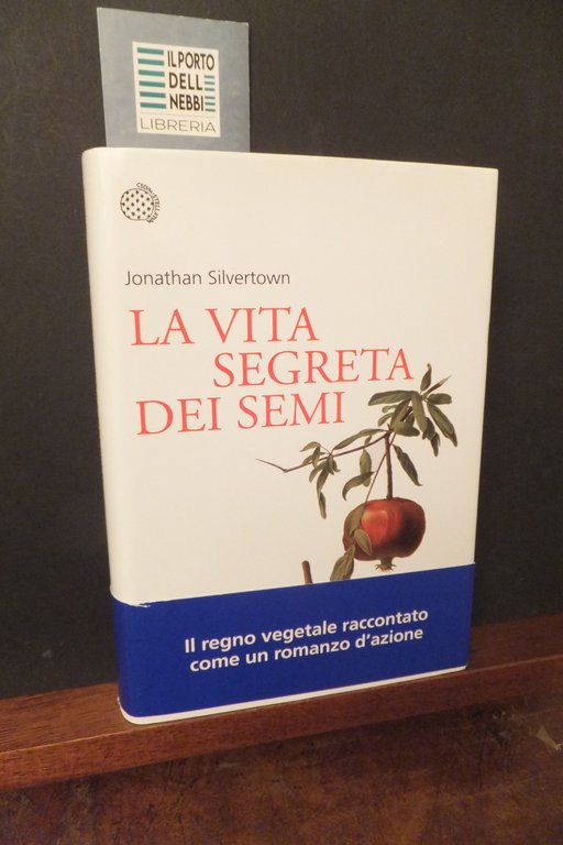 LA VITA SEGRETA DEI SEMI JONATHAN SILVERTOWN