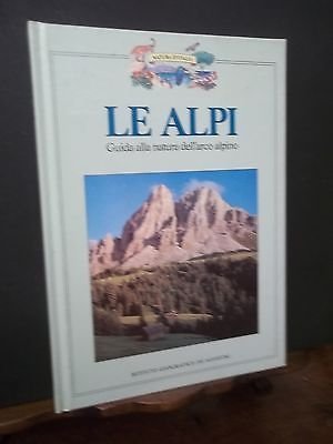LE ALPI. GUIDA ALLA NATURA DELL'ARCO ALPINO NATURA D'ITALIA DE AGOSTINI 1986