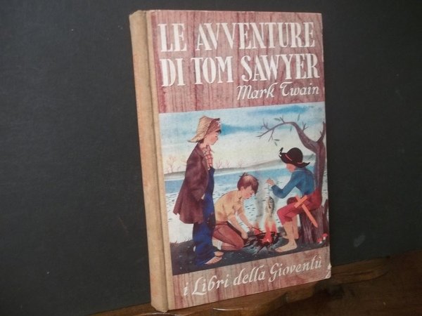LE AVVENTURE DI TOM SAWYER - I LIBRI DELLA GIUVENTù